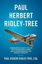 Paul Herbert Ridley-Tree: Reminiscences About the Life of a Philanthropic Spare Parts Entrepreneur in the Aircraft Industry by His Son