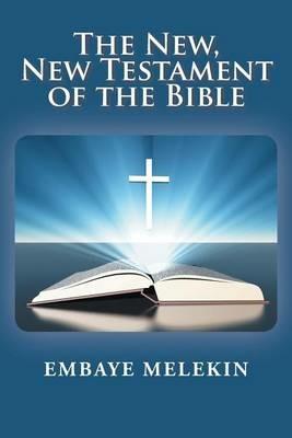 The New, The New Testament of the Bible - Embaye Melekin - cover