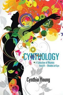 Cynthology: A Collection of Rhymes Book III-Shades of Cyn - Cynthia Young - cover