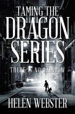 Taming the Dragon Series: There Is No Rainbow