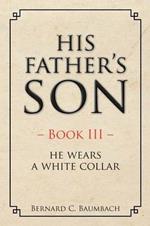 His Father's Son: He Wears A White Collar