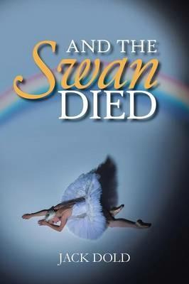 And the Swan Died - Jack Dold - cover