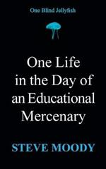 One Life in the Day of an Educational Mercenary: One Blind Jellyfish