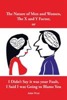 The Nature of Men and Women, the X and y Factor, or I Didn't Say It Was Your Fault, I Said I Was Going to Blame You - John West - cover