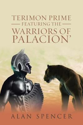 Terimon Prime Featuring the Warriors of Palacion' - Alan Spencer - cover