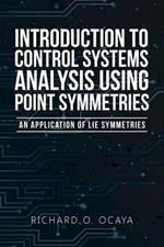 Introduction to Control Systems Analysis Using Point Symmetries: An Application of Lie Symmetries