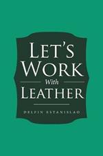 Let's Work With Leather