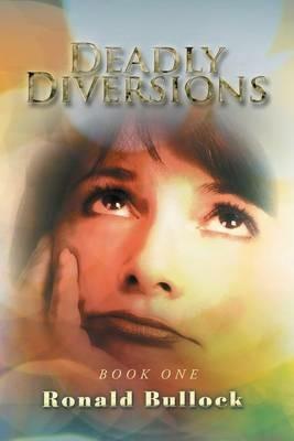 Deadly Diversions: Book One - Ronald Bullock - cover