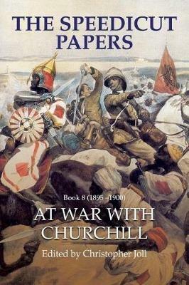 The Speedicut Papers Book 8 (1895-1900): At War With Churchill - Christopher Joll - cover