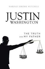 Justin Washington: The Truth and My Father