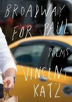 Broadway for Paul: Poems - Vincent Katz - cover
