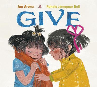 Give - Jen Arena,Rahele Jomepour Bell - cover