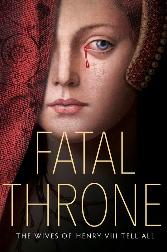 Fatal Throne: The Wives of Henry VIII Tell All - Lisa Ann Sandell,Jennifer Donnelly,Candace Fleming,Stephanie Hemphill - ebook