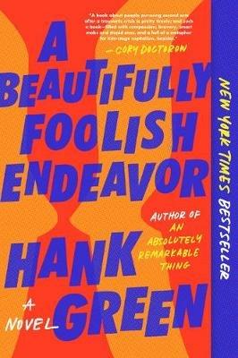 A Beautifully Foolish Endeavor: A Novel - Hank Green - cover