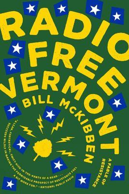 Radio Free Vermont: A Fable of Resistance - Bill McKibben - cover