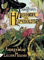 The Adventures of Alexander Von Humboldt