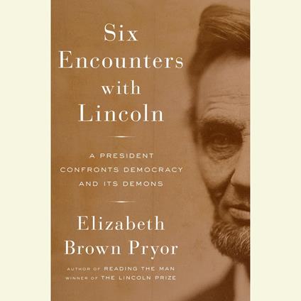 Six Encounters with Lincoln