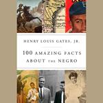 100 Amazing Facts About the Negro