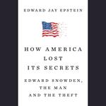 How America Lost Its Secrets