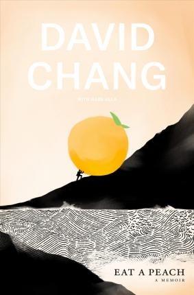 Eat a Peach: A Memoir - David Chang,Gabe Ulla - cover