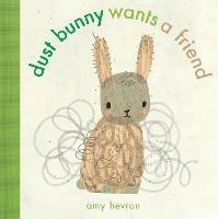 Dust Bunny Wants A Friend - Amy Hevron - cover