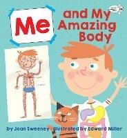 Me and My Amazing Body - Joan Sweeney,Ed Miller - cover