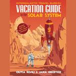 Vacation Guide to the Solar System