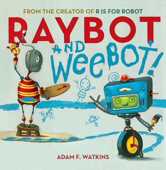 Raybot and Weebot - Adam F. Watkins,Andrew Bates - ebook