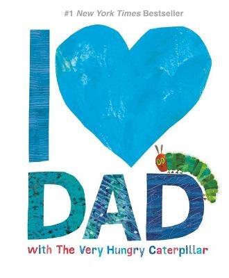 I Love Dad with The Very Hungry Caterpillar - Eric Carle - cover