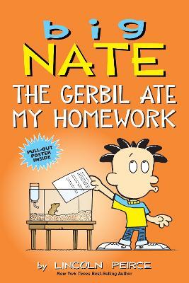 Big Nate: The Gerbil Ate My Homework - Lincoln Peirce - cover