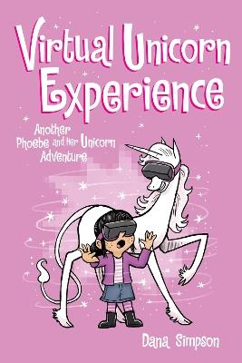 Virtual Unicorn Experience: Another Phoebe and Her Unicorn Adventure - Dana Simpson - cover