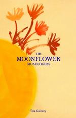 The Moonflower Monologues