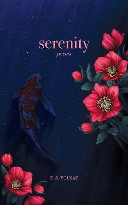 Serenity: Poems - F.S. Yousaf - cover