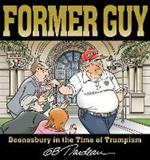 Former Guy: Doonesbury in the Time of Trumpism
