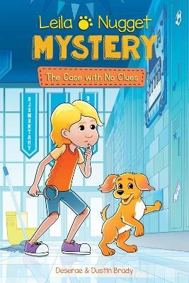 Leila & Nugget Mystery: The Case with No Clues - Dustin Brady - cover