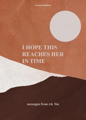 I Hope This Reaches Her in Time Revised Edition - r.h. Sin - cover