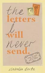 The Letters I Will Never Send: Poems to Read, to Write, and to Share