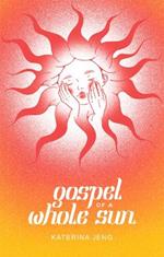 Gospel of a Whole Sun