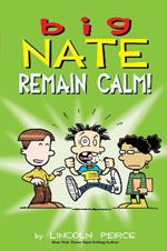 Big Nate: Remain Calm!