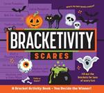 Bracketivity Scares: A Bracket Activity Book – You Decide the Winner!