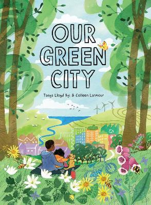 Our Green City - Tanya Lloyd Kyi - cover