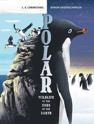 Polar: Wildlife at the Ends of the Earth - L. E. Carmichael - cover