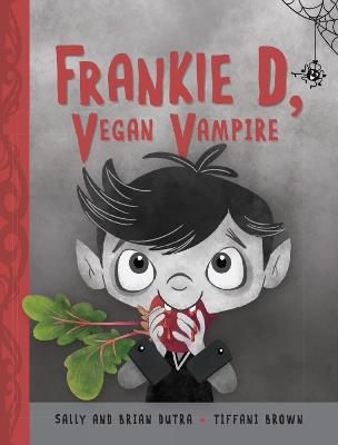 Frankie D, Vegan Vampire - Sally Dutra,Brian Dutra - cover