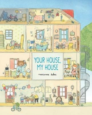 Your House, My House - Marianne Dubuc - Libro in lingua inglese - Kids Can  Press 