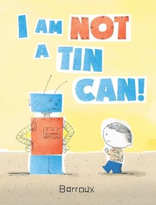 I Am Not A Tin Can! - Barroux - cover