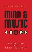 Mind & Music: Tips and Lessons from the Guy in the Back Row - Brian Farrell - cover