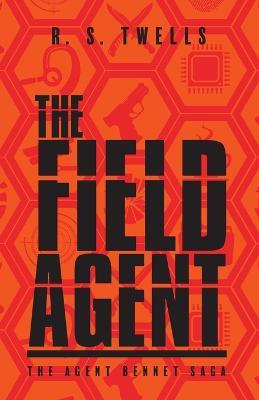 The Field Agent - R S Twells - cover