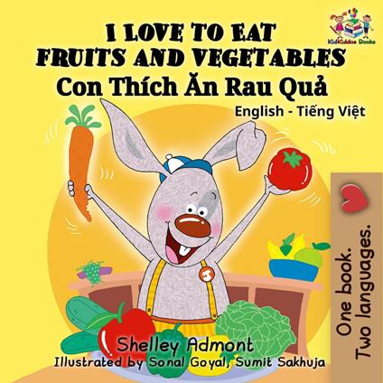 I Love to Eat Fruits and Vegetables (English Vietnamese Bilingual Book)