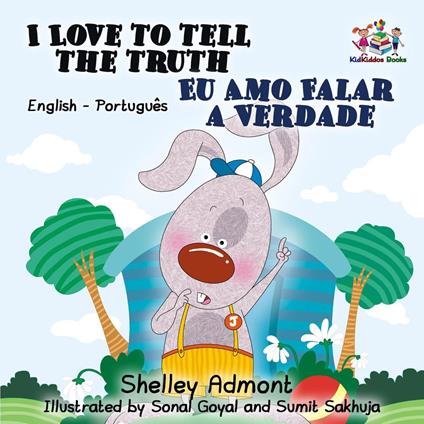 I Love to Tell the Truth Eu Amo Falar a Verdade:English Portuguese Bilingual Children's Book - Shelley Admont,S.A. Publishing - ebook