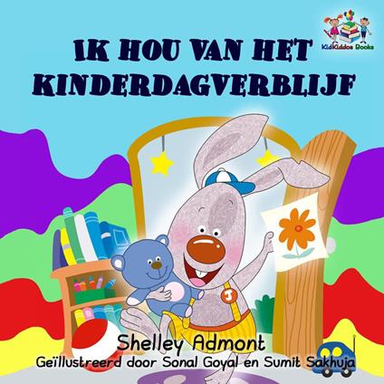 Ik hou van het kinderdagverblijf (Dutch book for kids -I Love to Go to Daycare) - Shelley Admont,S.A. Publishing - ebook